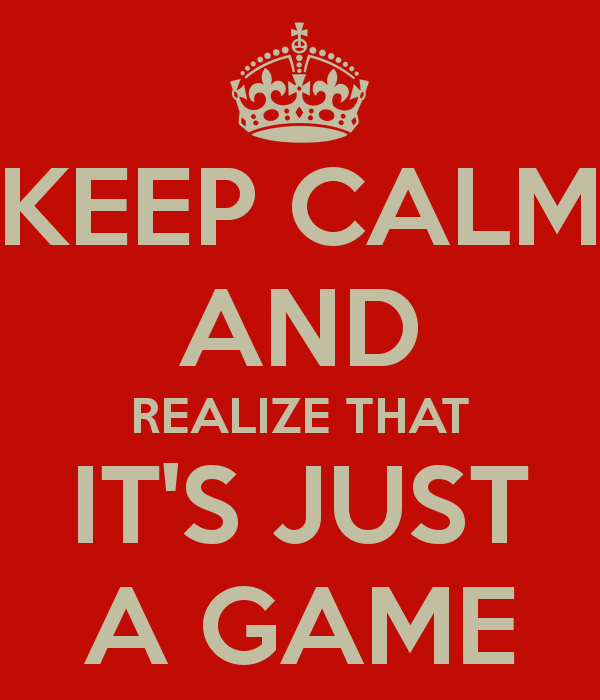 keep-calm-and-realize-that-its-just-a-ga